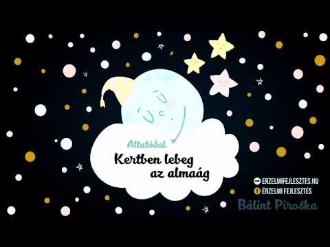 Bálint Piroska - Altatódalok - Kertben lebeg az almaág