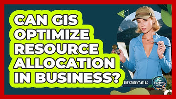 Can GIS Optimize Resource Allocation In Business?
