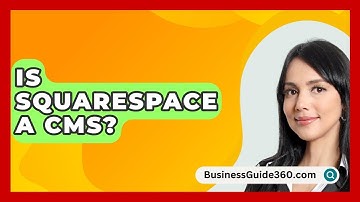 Is Squarespace A CMS? - BusinessGuide360.com