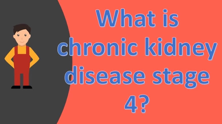 What is stage 4 chronic kidney disease?