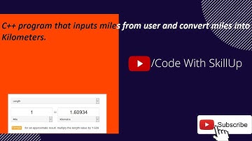 C++|C++ program that inputs miles from user and convert miles into Kilometers