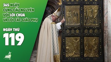NGÀY 119 | 365 NGÀY CÙNG CẦU NGUYỆN VỚI LỜI CHÚA & LỜI CÁC GIÁO PHỤ