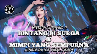 MIXTAPE DJ BOXING !! DJ BINTANG DI SURGA JUNGLE DUTCH BECAK TURBO 2026 BY DJ IPHAN PROJECT