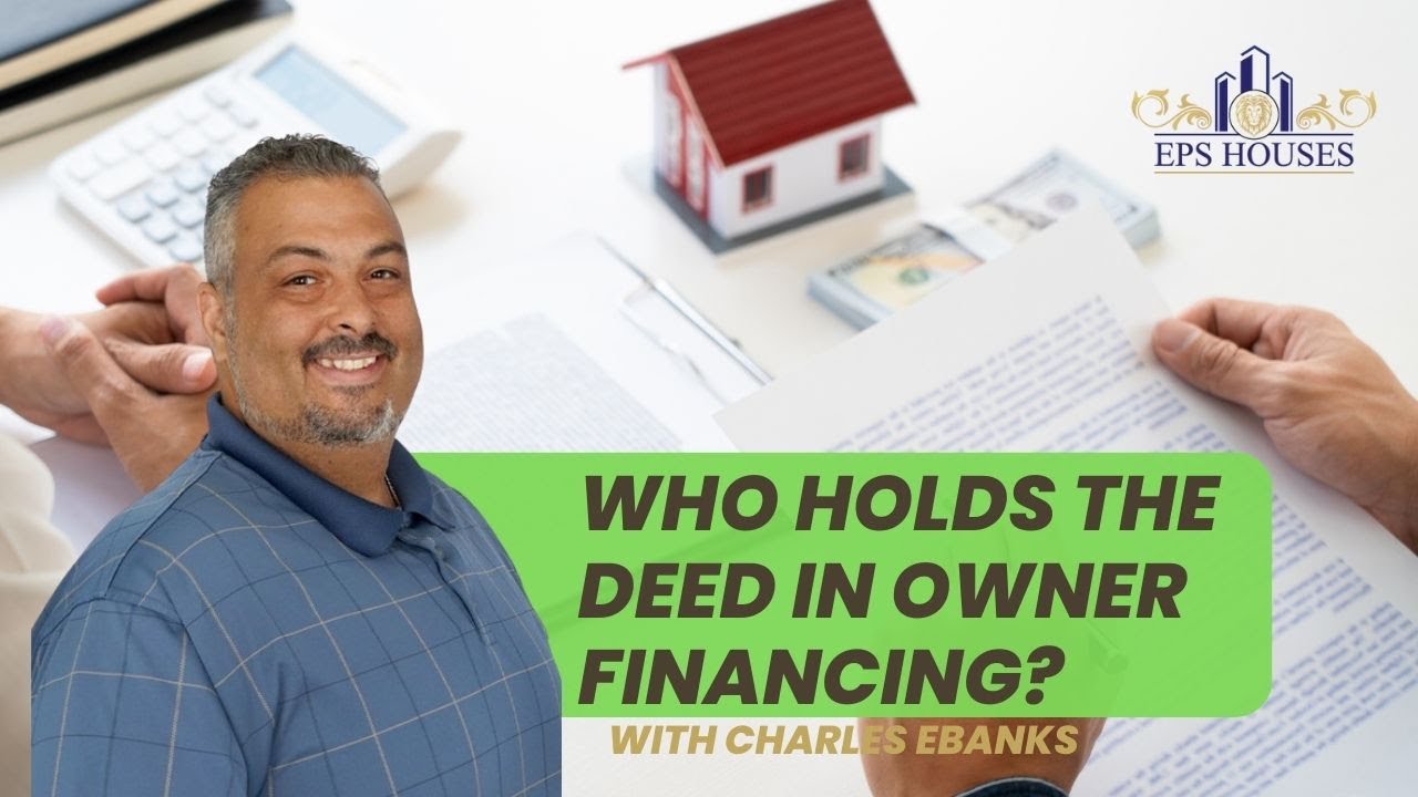 Who Holds the Deed in Owner Financing? YouTube