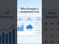 Why Google Gives Almost Everything Away for Free