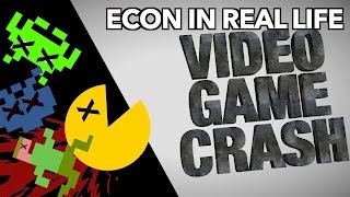 Video Game Crash!- Econ in Real Life