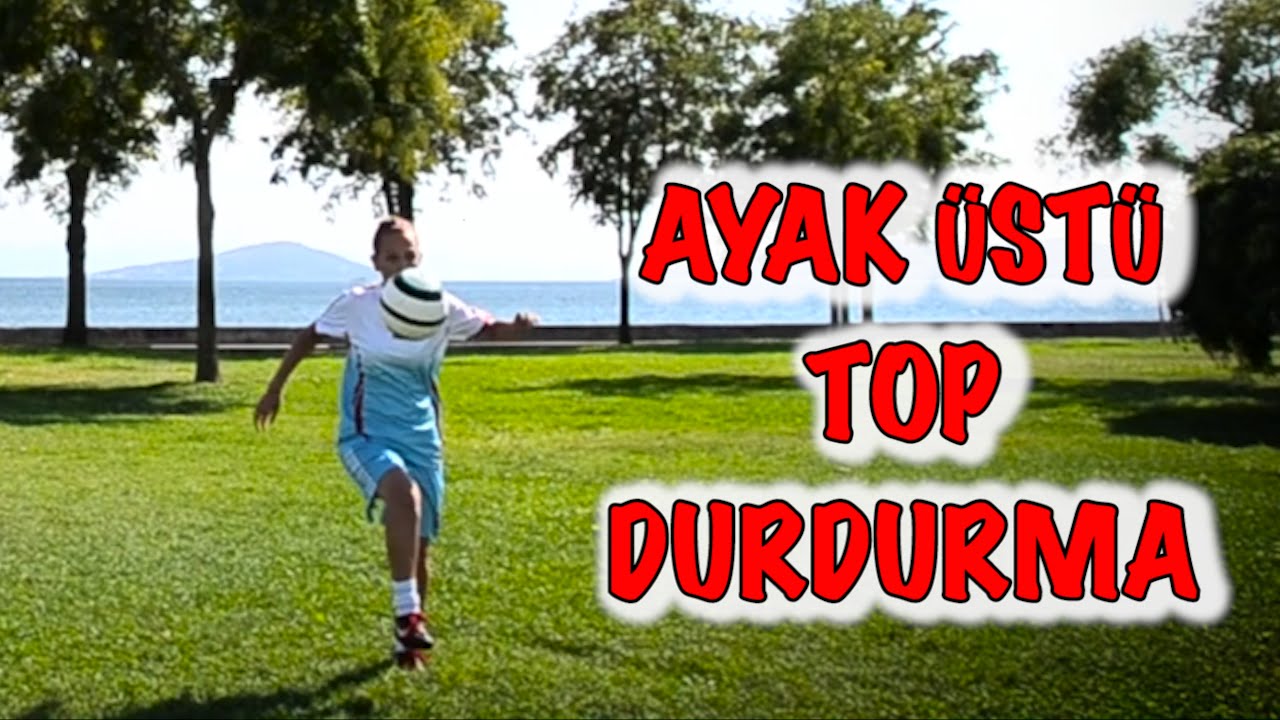 Kübra ile Futbol - Futbolda Ayak Üstü Top Kontrolü Nasıl Yapılır