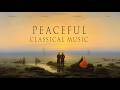 Peaceful Classical Music to Relax and Heal | Chopin, Beethoven, Mozart, Bach