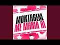 Montagem Me Mama Ai 