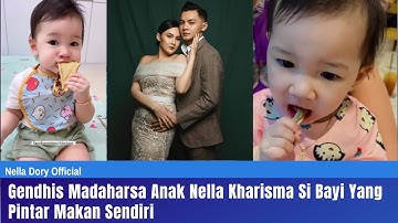 Gendhis Madaharsa Anak Nella Kharisma Si Bayi Yang Pintar Makan Sendiri
