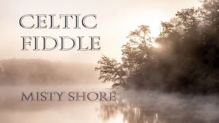 Video thumbnail of "Celtic Fiddle - Misty Shore"