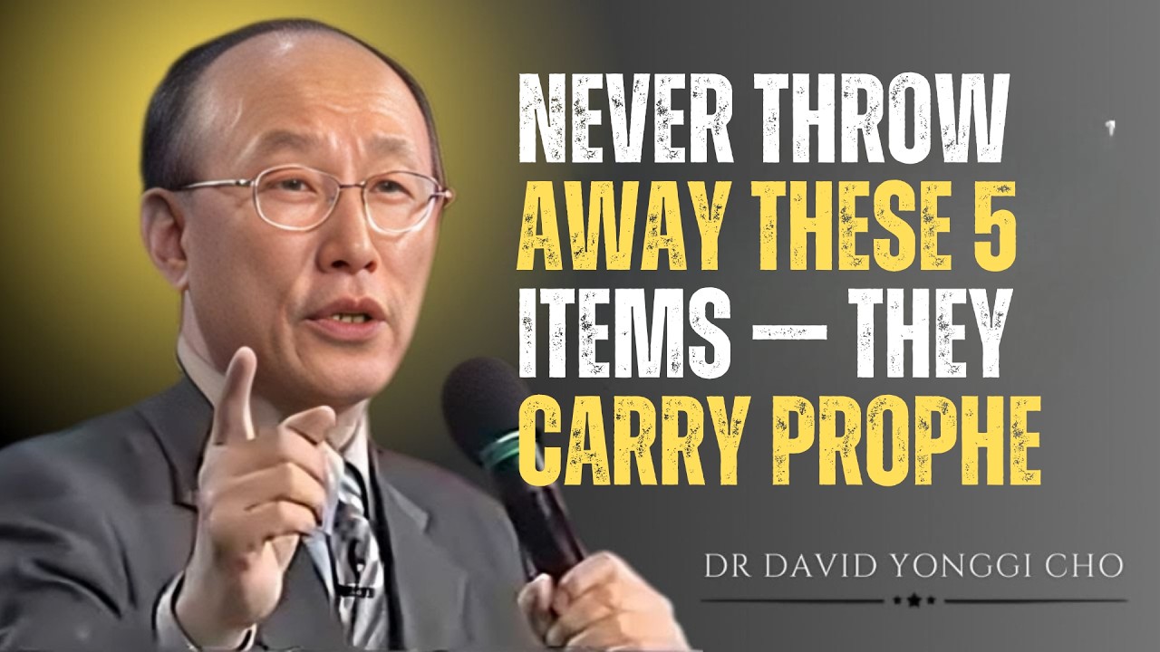 NEVER Throw Away These 5 Items — They Carry Prophe | MOTIVATIONAL SPEECH BY DAVID YONGGI CHO