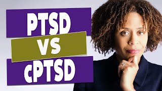 CPTSD vs PTSD  How are they Different?