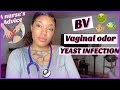 GET RID OF BV, YEAST INFECTION &VAGINAL ODOR |NURSE TALK