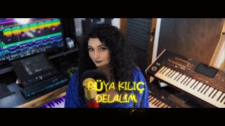 Rüya Kılıç - Delalım