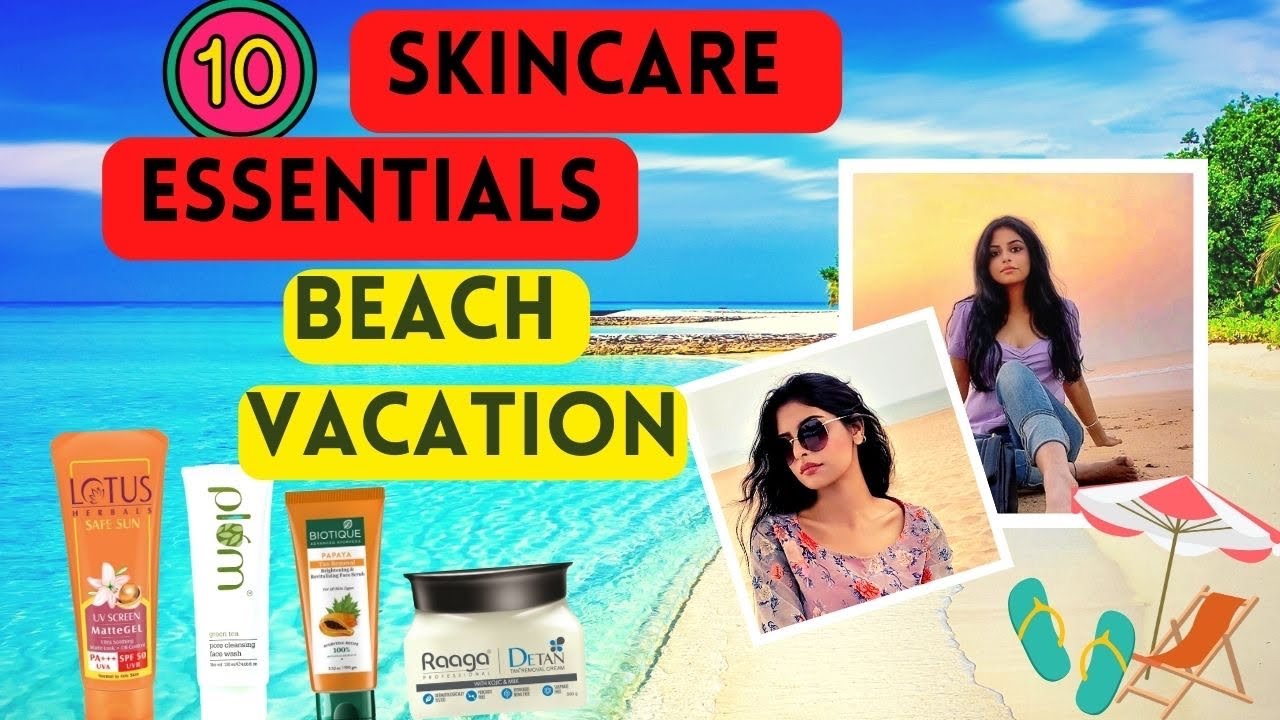 How I take care of my skin during a beach vacation Beach skincare