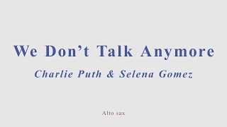 We don't take anymore. Charlie Puth & Selena Gomez. Alto sax cover