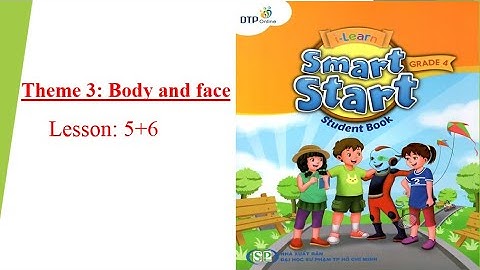 Smart Start 4I Theme 3: Body And Face -Lesson 5,6 -[học tiếng anh 345]