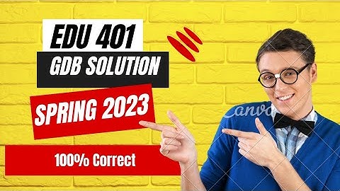 EDU401 GDB solution Spring 2023