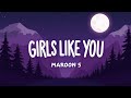 Maroon 5 – Girls Like You (Lyrics) | A Song That Feels Personal