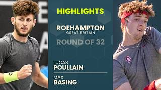 Lucas Poullain vs Max Basing Highlights | Roehampton 2026 Round of 32