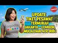 INFO HARGA TIKET PESAWAT MURAH AGODA RUTE JAKARTA - LOMBOK LAGI PROMO! HARI INI CUMA 400 RIBU