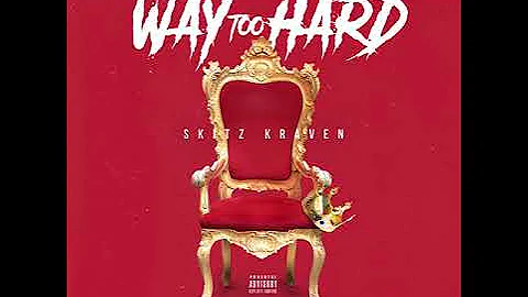 sKitz Kraven - Way Too Hard (Official Audio)