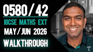 IGCSE Maths 0580/42 May/June 2026 | Paper 4 Extended Full Walkthrough