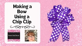 Using a Chip Clip to Make a Bow