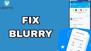 How To Fix And Solve Blurry On Venmo App | Final Solution