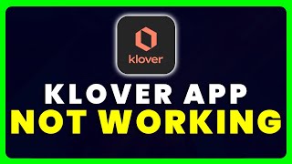 Klover App Not Working: How to Fix Klover App Not Working