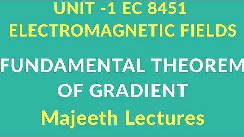 EC 8451-FUNDAMENTAL THEOREM OF GRADIENT