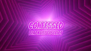 Blacklite District - Confessed (Lyric Video)