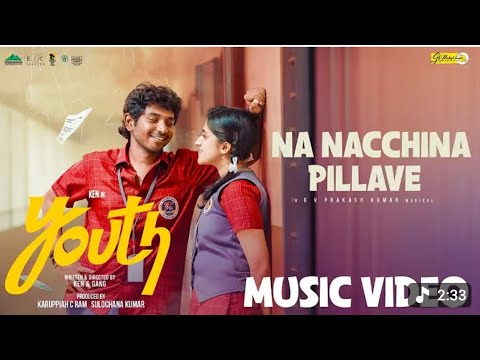 Na Nacchina Pillave | Youth (Telugu) | Ken Karunaaa | GV Prakash -  Na Nacchina Pillave | Youth (Telugu) | Ken Karunaaa | GV Prakash