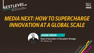 Media Next How To Supercharge Innovation At A Global Scale Ipg Media Lab