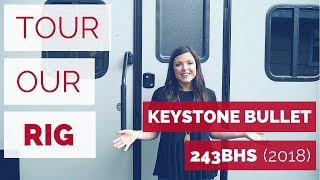 Tour of our rig for fulltime RV Travel | 2018 Keystone Bullet 243 BHS Tour | Becoming Nomads