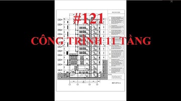 #121 HS KIẾN TRÚC CÔNG TRÌNH 11 TẦNG - ĐỒ ÁN TỐT NGHIỆP XÂY DỰNG | XDDD&CN