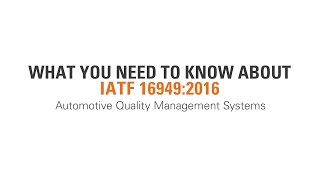 IATF 16949:2016 - What You Need to Know
