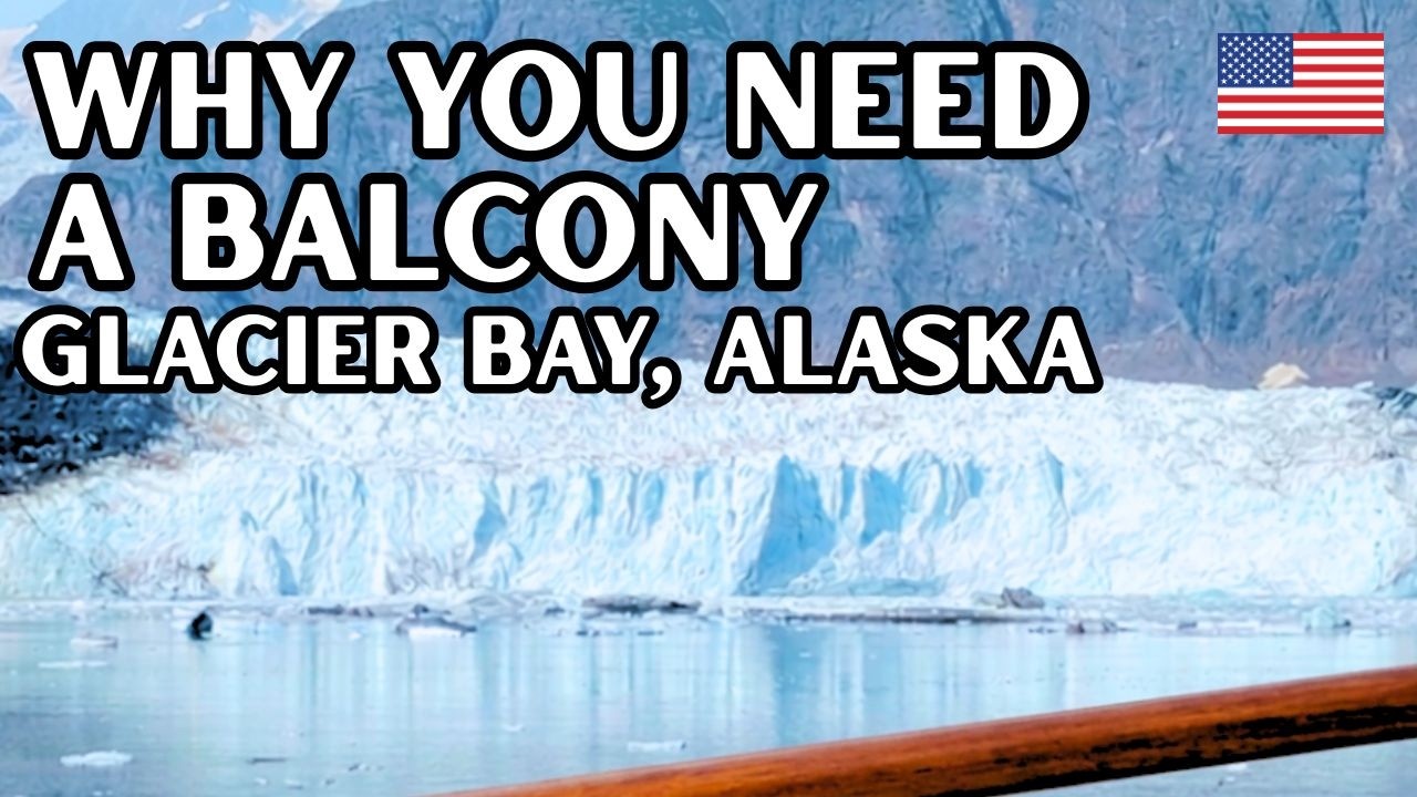 Glacier Bay, Alaska Cruise — Why You Need a Balcony | Norwegian Encore
