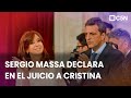 SERGIO MASSA DECLARA en el JUICIO CONTRA CRISTINA FERNÁNDEZ de KIRCHNER