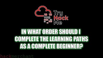 In What Order To Complete The TryHackMe Learning Paths As A Complete Beginner