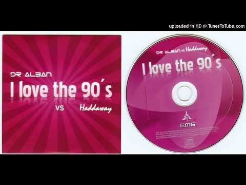 Dr Alban Vs Haddaway I Love The 90'S - Maxi-Single - 2008