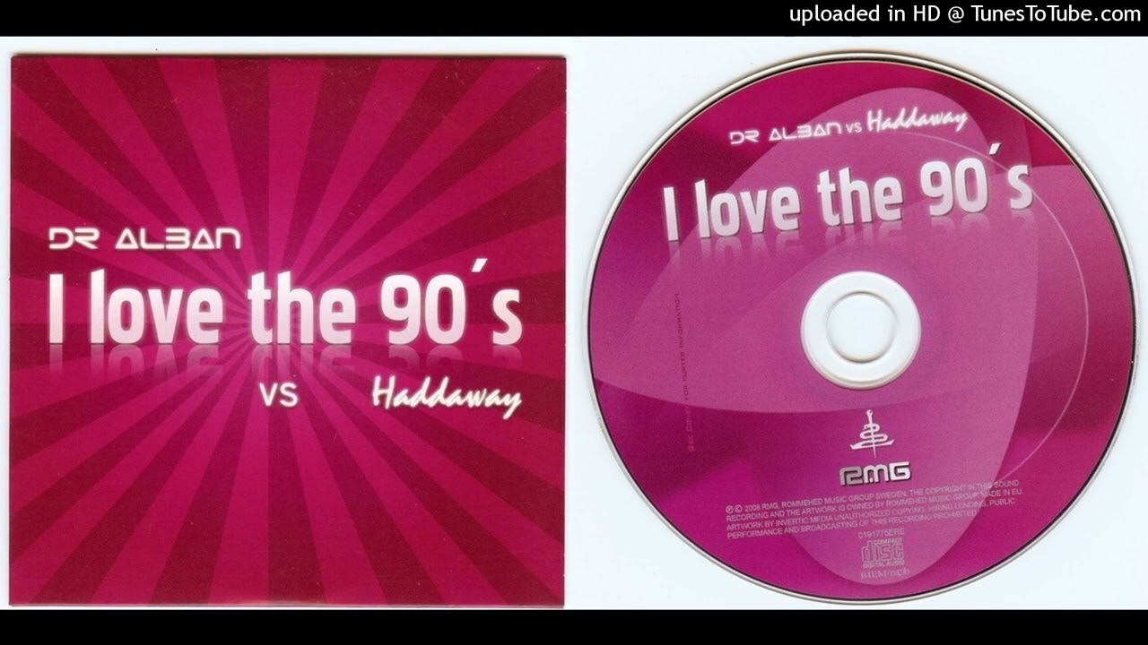 Dr Alban vs Haddaway – I Love The 90's - Maxi-Single - 2008 - YouTube