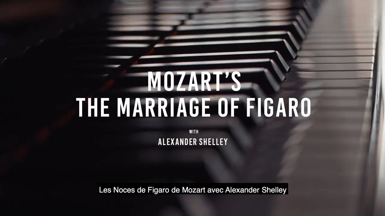 Marriage of Figaro with Alexander Shelley | Les noces de Figaro avec Alexander Shelley