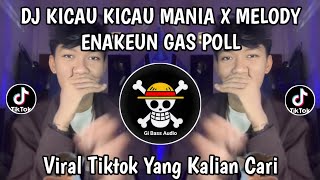 DJ KICAU MANIA X MELODY ENAKEUN GASPOL NDANGAK NDANGAK • TREND VIRAL TIKTOK TERBARU 2026 