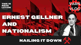 Ernest Gellner and Nationalism | Nailing It Down