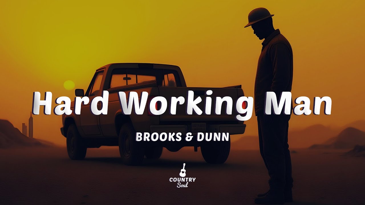 Brooks & Dunn - Hard Working Man (Lyrics)