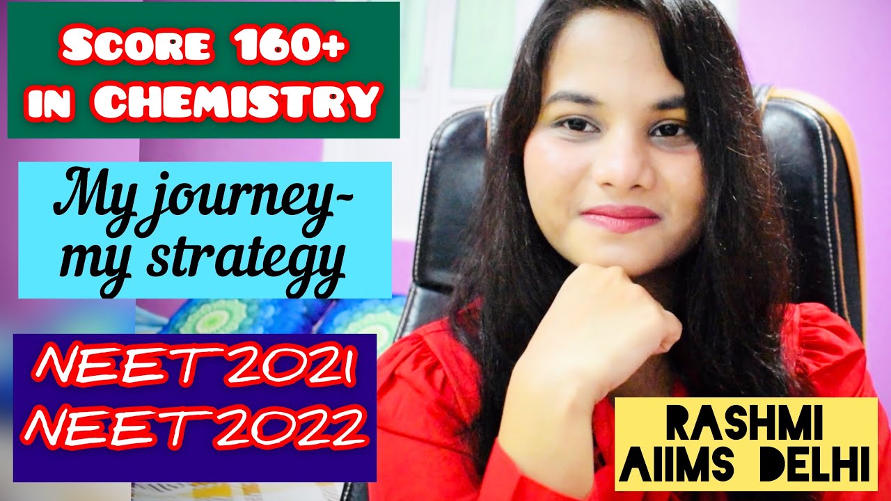 My journey of CHEMISTRY,Strategy to score 160+ in 6 months with 3times revision, RASHMI,AIIMS Delhi