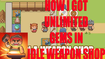 Idle Weapon Shop Hack Unlimited Gems Cheat For Android & IOS