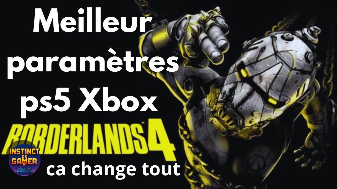 TU DOIS VOIR ÇA : Les  meilleurs paramètres consoles  qui TRANSFORMENT Borderlands 4 !”